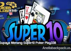 Cara Supaya Menang Super10 Poker Play338