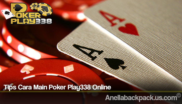 Tips Cara Main Poker Play338 Online